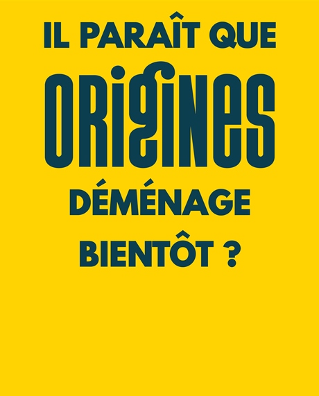 Origines déménage ! 